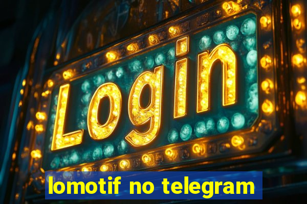 lomotif no telegram